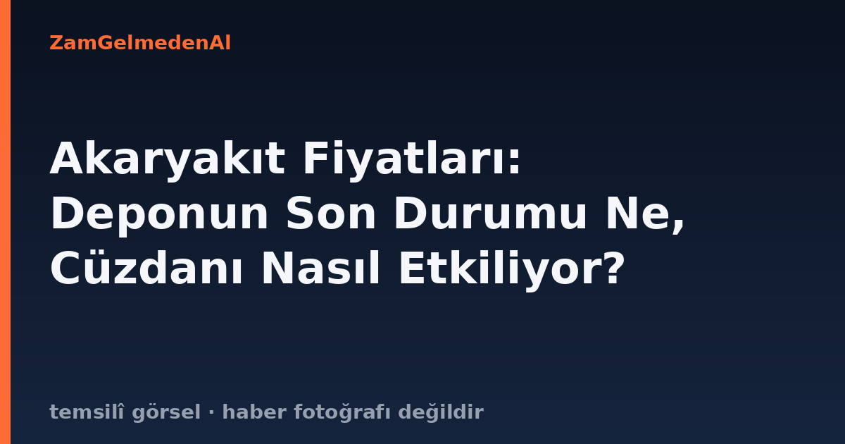 Akaryakıt Fiyatları: Deponun Son Durumu Ne, Cüzdanı Nasıl Etkiliyor?