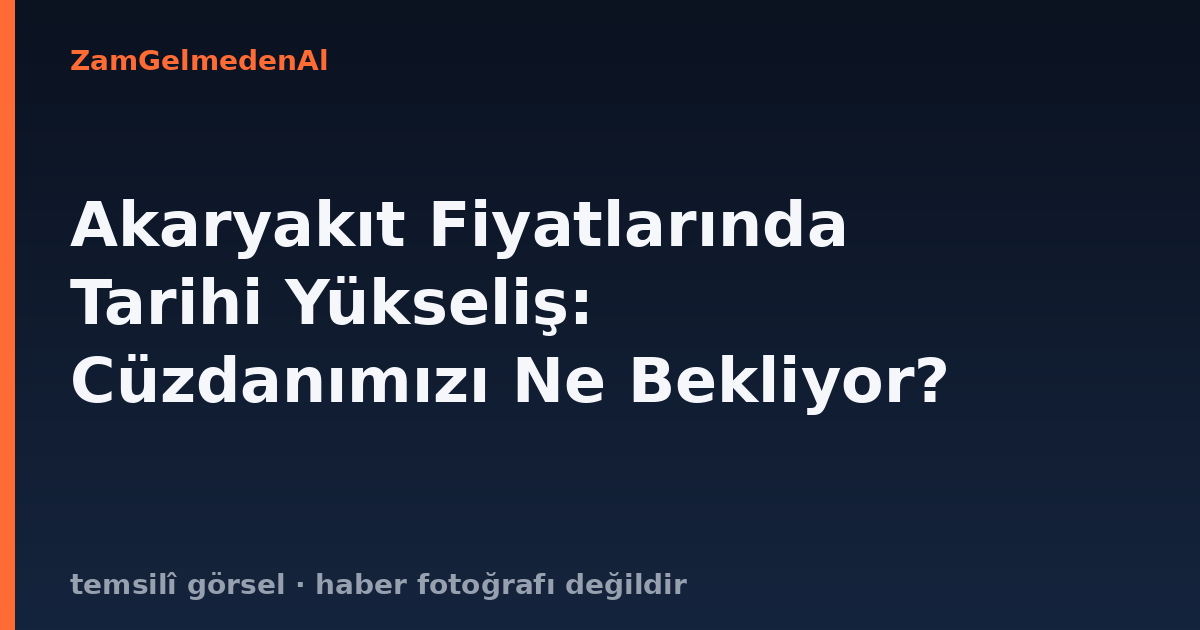Akaryakıt Fiyatlarında Tarihi Yükseliş: Cüzdanımızı Ne Bekliyor?