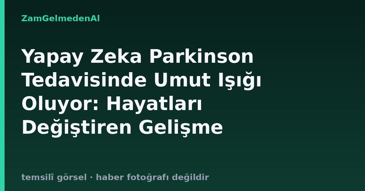 Yapay Zeka Parkinson Tedavisinde Umut Işığı Oluyor: Hayatları Değiştiren Gelişme