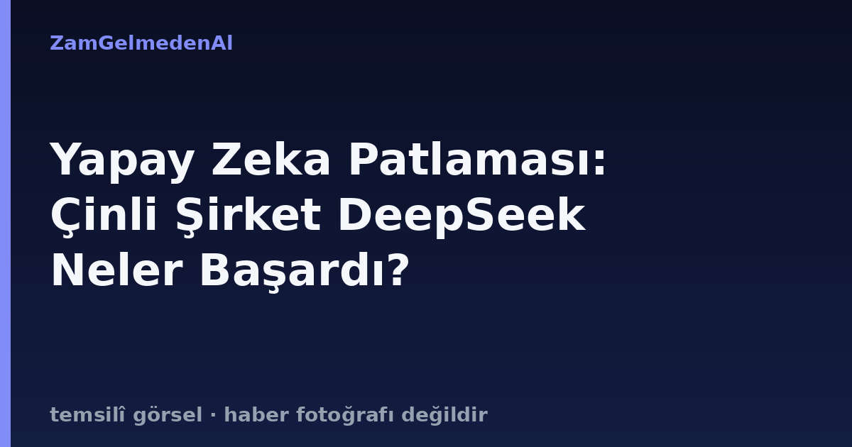 Yapay Zeka Patlaması: Çinli Şirket DeepSeek Neler Başardı?